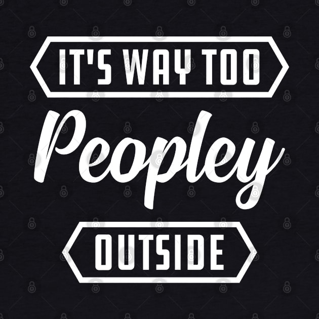 Introvert - It's way to peopley outside by KC Happy Shop